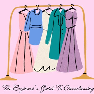 Beginner's Guide To Crossdressing- Sissy, Femdom, Crossdresser, Femboy, Sissy Training
