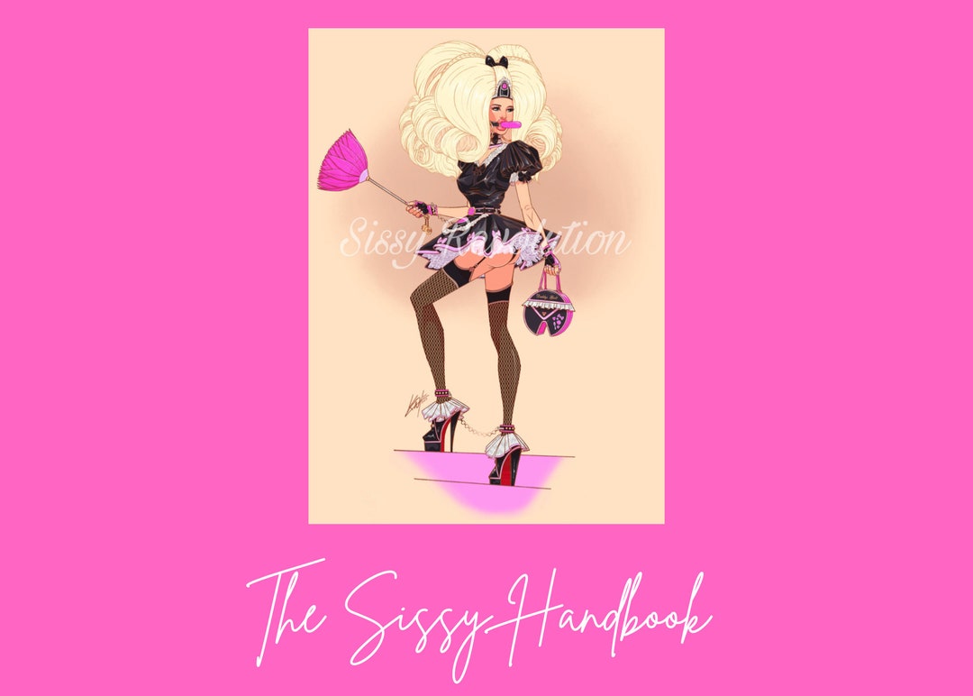 The Sissy Handbook - Sissy Tasks, Sissy Ideas, Guide for Sissies, Sissy