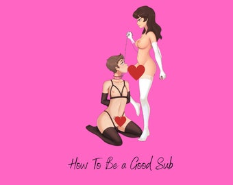 How To Be A Good Submissive/ Sissy - Femdom, Verbal Humiliation, Sissy Training, Cuckold, Female Domination, Dominant Top, Submissive, Sissy