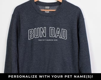CUSTOM Bun Dad Sweatshirt | Rabbit Owner Gift | Custom Pet Sweatshirt | Personalized Bun Dad Sweatshirt | Bunny Dad