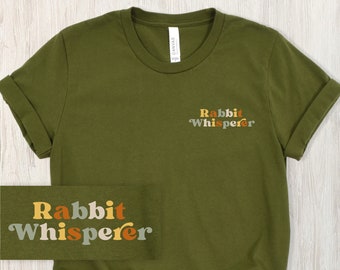 Rabbit Whisperer T-Shirt | Bunny Lover Apparel | Pet Graphic Tee | Rabbit Owner Gift