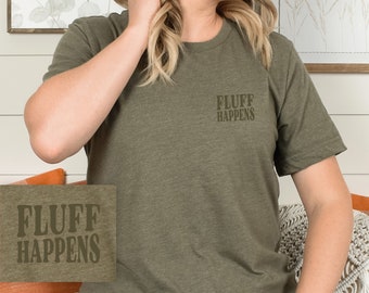 Fluff Happens T-Shirt | Monotone Retro Type | Bunny Lover Apparel | Funny Pet Hair Shirt
