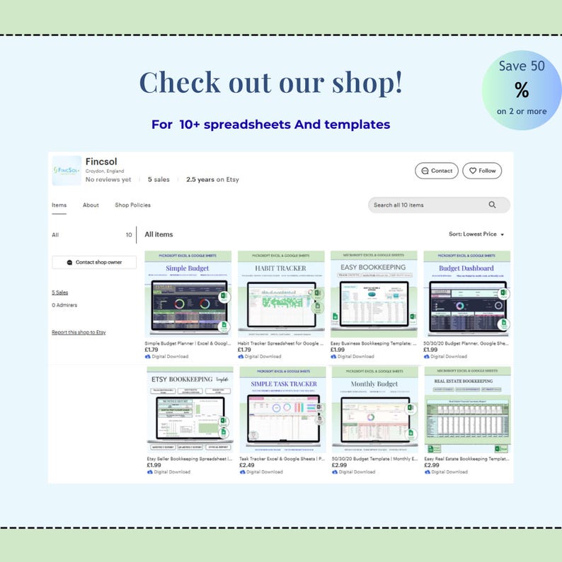 May include: Screenshot of an Etsy shop, "Fincsol," offering spreadsheets and templates. The shop's banner reads "Check out our shop!" and "For 10+ spreadsheets And templates." A circular graphic states "Save 50% on 2 or more."