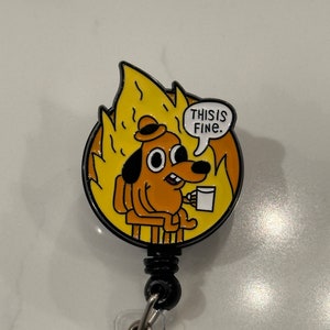 Question hound “this is fine” style retractable ID badge reel  nurse, rn, emt, rt Funny Medical md do hospital office holder buddy  lpn meme