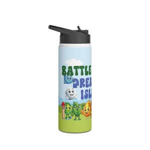 May include: A stainless steel water bottle with a black lid and a blue and green design. The bottle features a cartoon character and the text "BATTLE FOR DREAM ISLAND".