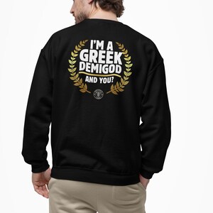 Greek Demigod Sweatshirt - Unisex sweatshirt with golden laurel wreaths & the saying "I'm a Greek Demigod, and you?", mythology, fashion, Zeus