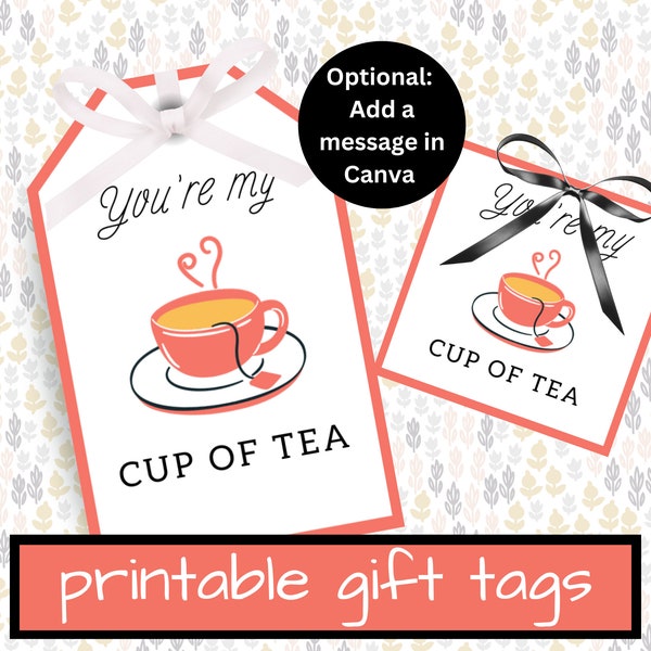 You're My Cup of Tea Printable or Editable Gift Tags and Labels | Tea Party Favors Tag and Goodie Bag Labels | Present and Paper Bag Tags