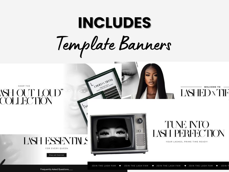 May include: A collection of social media banner templates for a lash business. The banners feature text that says "Shop the Lash Out Loud Collection", "Lash Essentials for Every Queen", "Welcome to Lashed & Tif", and "Tune into Lash Perfection".