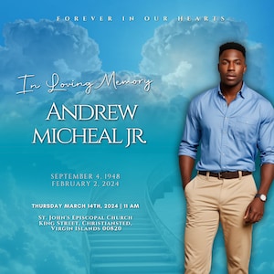 Puede incluir: Una tarjeta conmemorativa con un fondo de cielo azul y nubes blancas. El texto dice "In Loving Memory Andrew Micheal Jr. September 4, 1948 February 2, 2024 Thursday March 14th, 2024 | 11 AM St. John's Episcopal Church King Street, Christiansted, Virgin Islands 00820". Una foto de un hombre con camisa azul y pantalones caqui está en el lado derecho de la tarjeta.