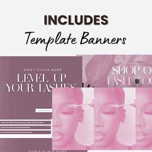 May include: A pink and white digital banner template with the text "Don't Slack Babe Level Up Your Lashes" and "Shop Our Lash Tools".