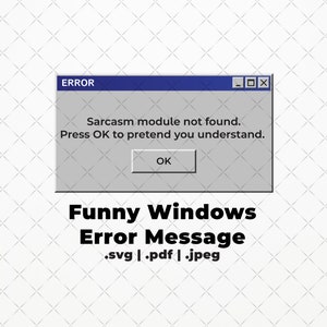 Lustige Windows-Fehlermeldung SVG PDF JPEG | lustig | Microsoft Fenster | T-Shirts | Geschenk | 90 | retro | cool | funky