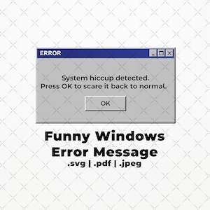 Lustige Windows-Fehlermeldung SVG PDF JPEG | lustig | Microsoft Fenster | T-Shirts | Geschenk | 90 | retro | cool | funky