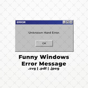 Lustige Windows-Fehlermeldung SVG PDF JPEG | lustig | Microsoft Fenster | T-Shirts | Geschenk | 90 | retro | cool | funky
