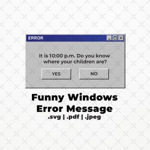 Lustige Windows-Fehlermeldung SVG PDF JPEG | lustig | Microsoft Fenster | T-Shirts | Geschenk | 90 | retro | cool | funky