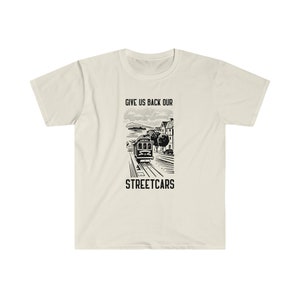 Give Us Back Our Streetcars - T-shirt