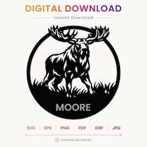 Peut inclure: Un graphique numérique en noir et blanc représentant un élan debout dans l'herbe à l'intérieur d'un cadre circulaire. Le texte MOORE est centré sous l'élan. L'image inclut le texte DIGITAL DOWNLOAD, Instant Download et les formats SVG, EPS, PNG, PDF, DXF, JPG.