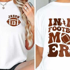 In My Football Mom Era Shirt, Personalized Football Mom Shirt, Sports Mom Shirt, Sports Mom Gifts