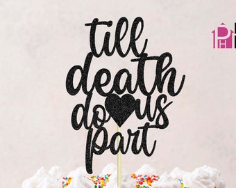 Till death do us part SVG, wedding SVG halloween topper, engagement Cake Topper Cut File, skull bride cake topper digital file wedding shirt