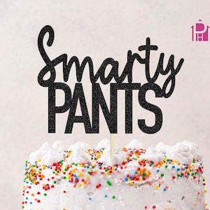 Smarty Pants cake topper SVG, graduation SVG, graduation cake topper SVG, Cake Topper Cut File, Cricut silhouette, digital download topper