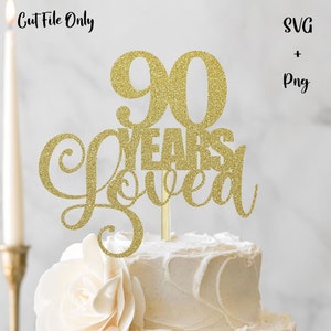 90 años amado SVG, 90 cumpleaños SVG, 90 aniversario SVG, Cake Topper Cut File, cake topper svg, aniversario svg