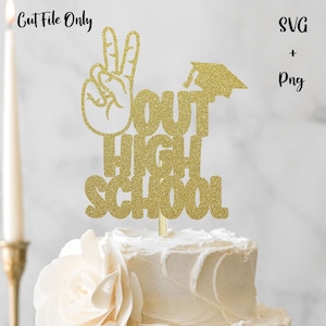 Peace out High school SVG, graduation SVG, graduation cake topper SVG, Cake Topper Cut File, cake topper svg, high school graduation svg