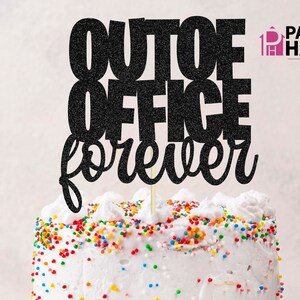 Buiten kantoor voor altijd SVG, pensioen SVG, Cake Topper Cut File, cake topper svg, png download, sublimatie snijden bestand voor pensioen