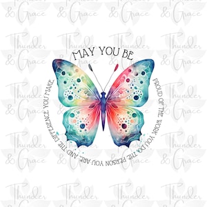 May You Be Proud Of The Work You Do PNG, Social Worker png, Nurse PNG, Inspirational png, Teacher png, Words Of Affirmation, Butterfly