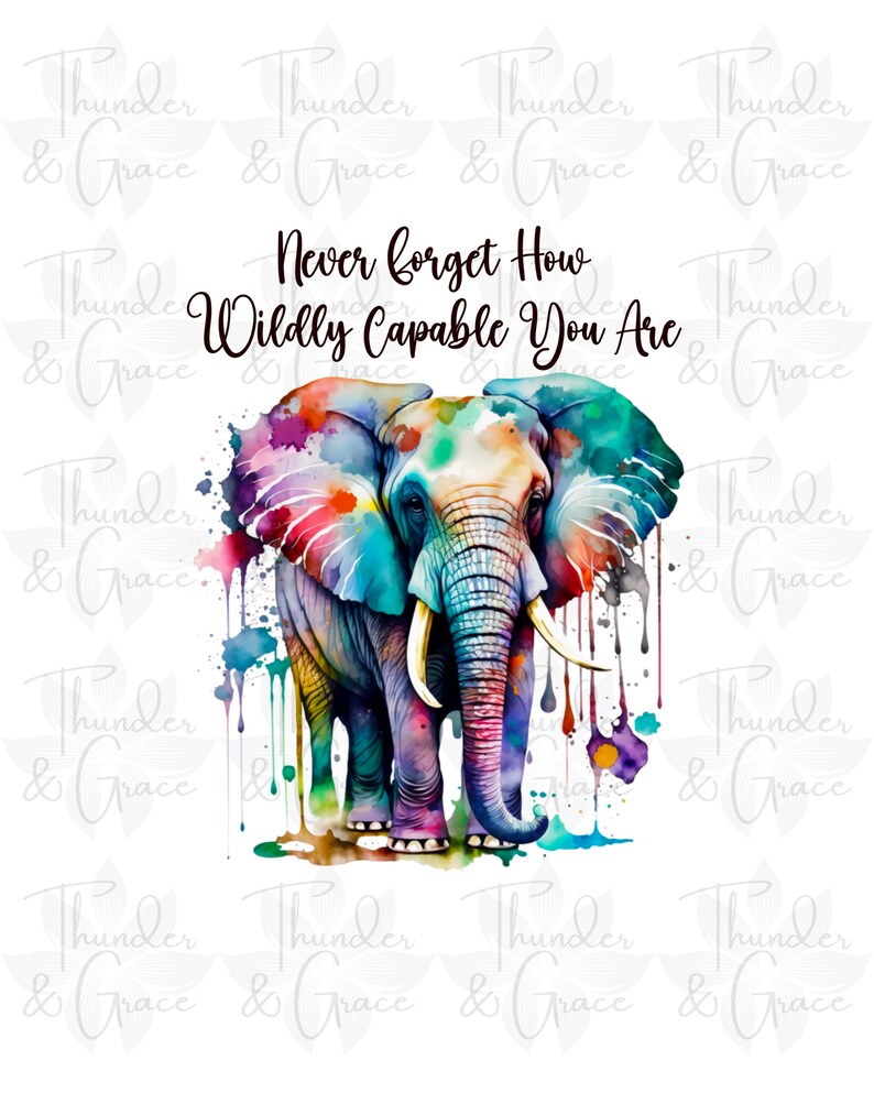 Never Forget How Wildly Capable You Are PNG, Watercolor Elephant ...