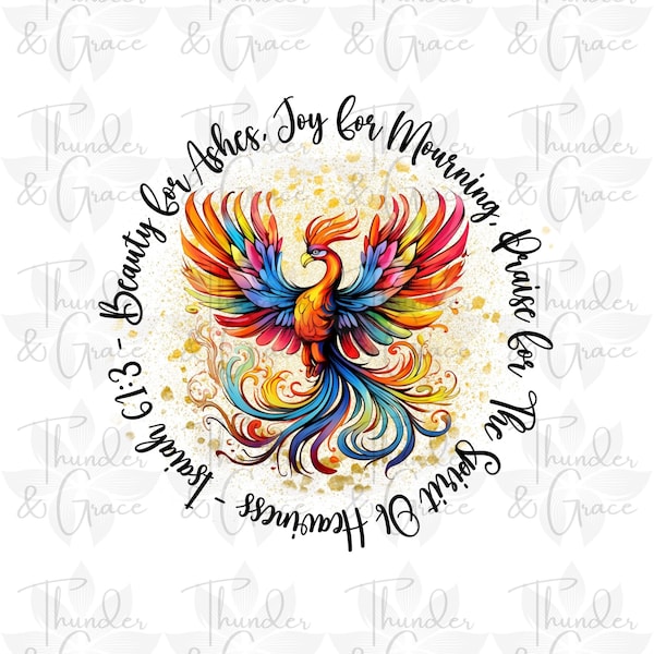 Beauty For Ashes PNG, Rainbow Phoenix, Inspirational Printable, Isaiah 61:3, Bible Verse Sublimation, Mourning PNG, Affirmation Printable