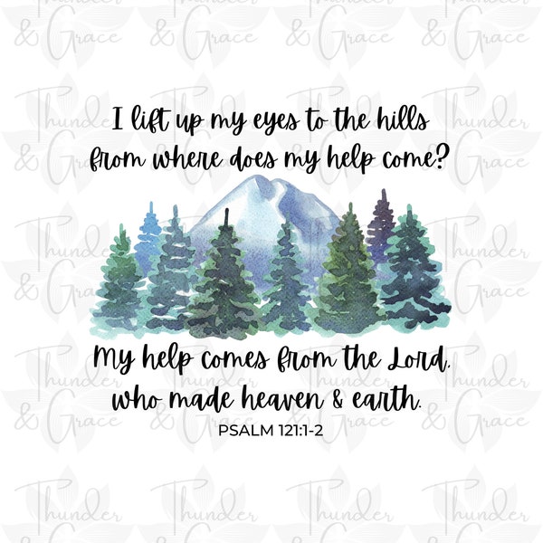 I lift up my eyes to the hills PNG, Psalm 121:1-2, Christian Printable, Faith Wall Art, Scripture Sublimation, Digital Download, Bible Verse