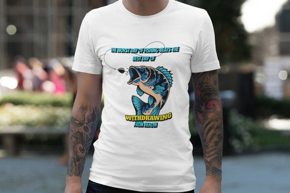 Fishing and Heroin, Fishing Shirt, Funny Fishing, Gift for Uncle, Gift for  Fishers, Recovery, Meme Shirt Shirt Unisex T-shirt 