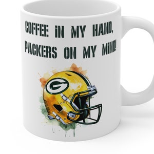 Green Bay Packers Mug | Coffee in my hand, Packers on my mind! Coffee Mug | Packers Gift | Green Bay Packers Gifts