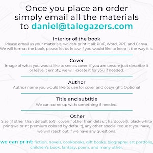 May include: White graphic with text about book printing services. Includes instructions to email materials to daniel@talegazers.com. Details on interior, cover, author, title, and other specifications are provided.