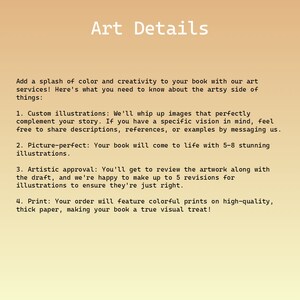 May include: Text describing the process of adding custom illustrations to a book. The text highlights the ability to create custom illustrations, review the artwork, and receive up to 5 revisions. The text also mentions that the final prints will be on high-quality, thick paper.
