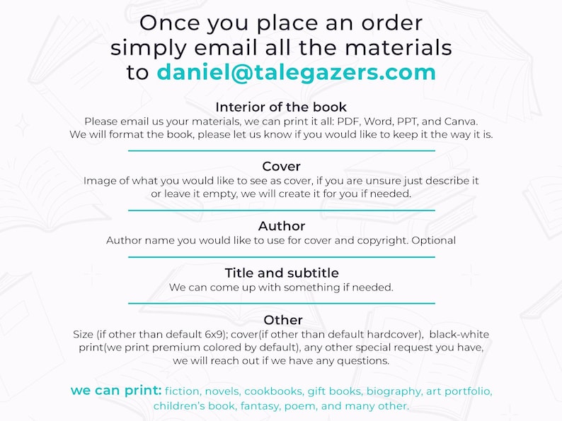 Puede incluir: Gr&aacute;fico blanco con texto sobre servicios de impresi&oacute;n de libros. Incluye instrucciones para enviar materiales por correo electr&oacute;nico a daniel@talegazers.com. Se proporcionan detalles sobre el interior, la portada, el autor, el t&iacute;tulo y otras especificaciones. Servicios que incluyen ficci&oacute;n, novelas y libros de cocina.