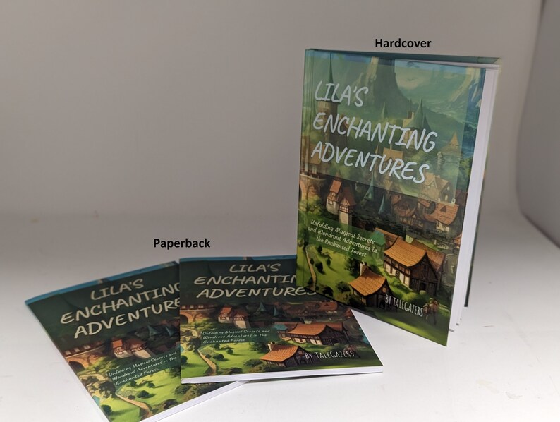 May include: Two paperback and one hardcover book with the title "Lila's Enchanting Adventures" and the subtitle "Unfolding Magical Secrets and Whimsical Adventures in the Enchanted Forest" by Talegazers. The cover features a colorful illustration of a village in a forest.
