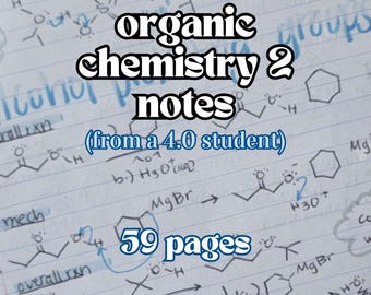 May include: A page from a handwritten notebook, featuring the title "organic chemistry 2 notes" and the text "(from a 4.0 student)". The page is filled with chemical formulas and diagrams, with "59 pages" written in blue. The background is lined paper.