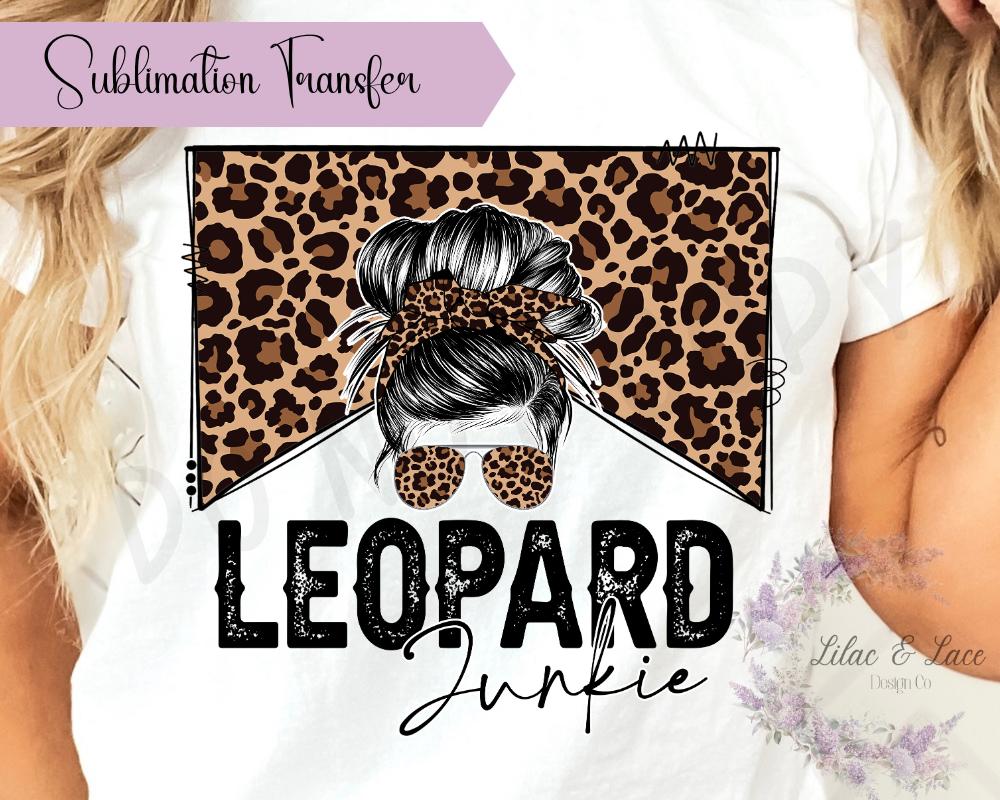 Leopard Junkie, Funny, Sublimation Transfer, Ready to Press, T-Shirt Prints, TShirt Design