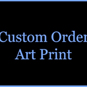 Custom Art Print | Printed Handmade Gifts | Personalized Fine Art Print | Custom Creations for Your Wall...
