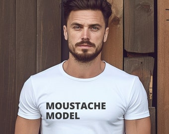 Moustache Model Shirt, Funny Tee, Soft Unisex Father's Day T-Shirt, Gift for Him, Boyfriend, Dad, Husband Shirt