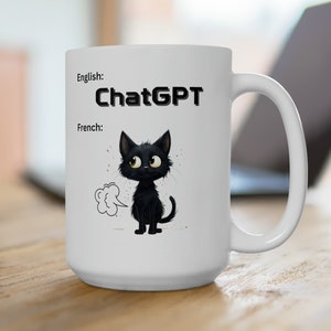 Funny French Language ChatGPT Coffee Mug Gift For French Speaker Expat Gift For Technology Lover Coworker Gift Tea Mug Hot Cocoa Ceramic Mug