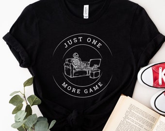 Just One More Game - Nerdy Shirt - Gaming Shirt (Video Game Gift)