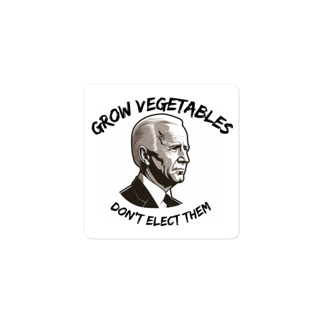 grow-vegetables-don-t-elect-them-joe-biden-sticker-ungovernable