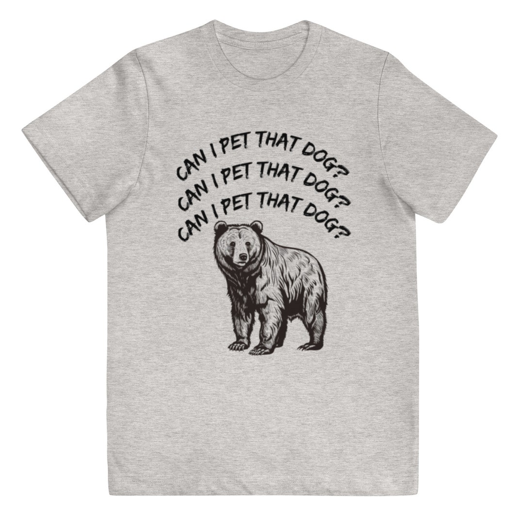 Can I Pet That Dog Bear Youth Jersey Tshirt Etsy