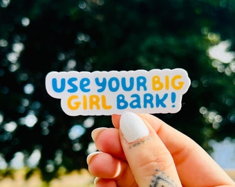 Use Your Big Girl Bark - Bluey Sticker