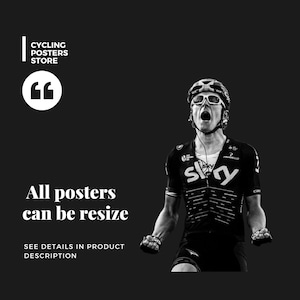 May include: Black and white photo of a cyclist in a Sky cycling jersey, wearing a helmet and sunglasses, with his arms raised in victory. The text "All posters can be resize" is below the image. The text "See details in product description" is below that.