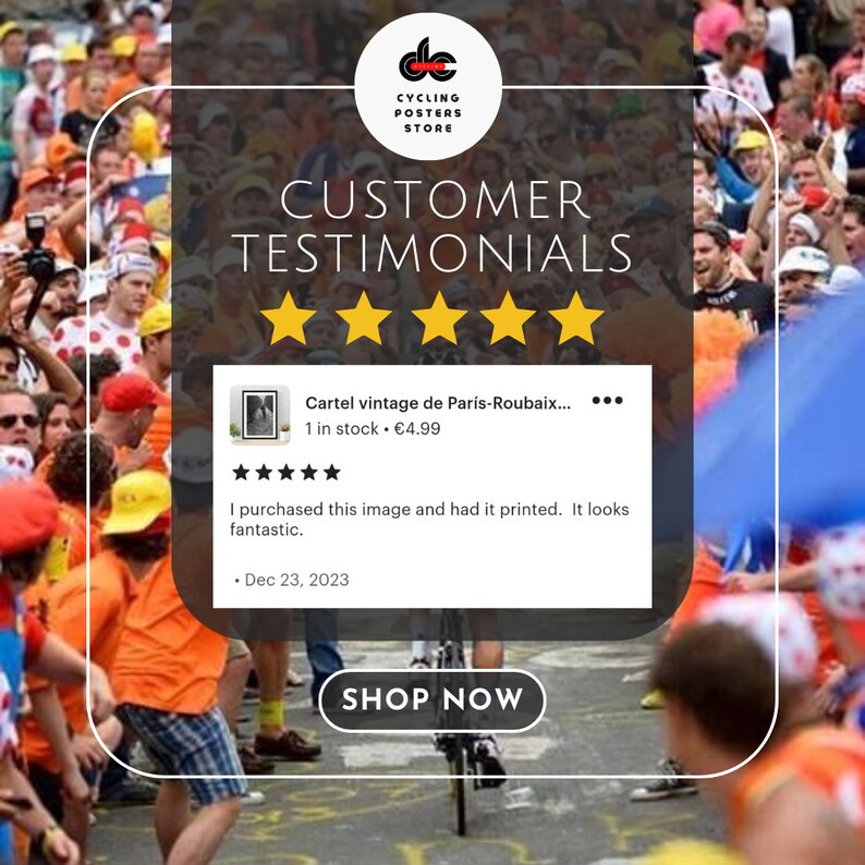 May include: A customer testimonial for a cycling poster store. The testimonial is for a vintage poster of the Paris-Roubaix cycling race. The poster is in stock and costs $4.99. The customer says they purchased the poster and had it printed. They are very happy with the results and say the poster looks fantastic.