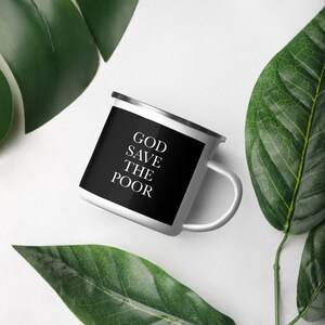 Go Save The Poor - Funny Anti King Charles Royal Family Enamel Mug