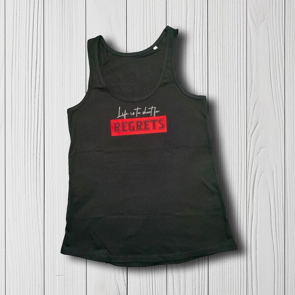 Damen Tank-Top "Life is too short for regrets"