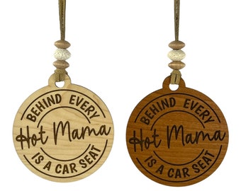 Car Charm / Diffuser - Behind Every Hot Mama is a Car Seat (10 Scents Available)